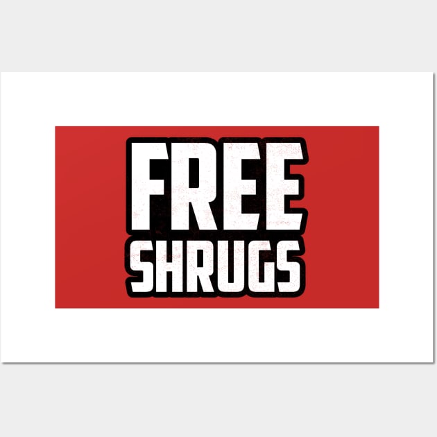 Free shrugs Wall Art by ScottyWalters